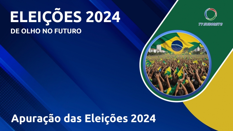 Apuração das Eleições 2024 - De olho no Futuro